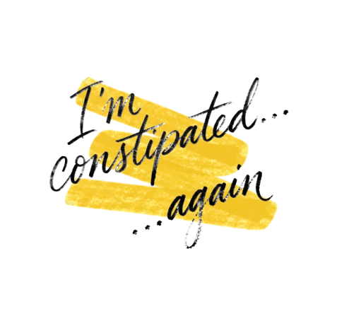 I'm constipated… again